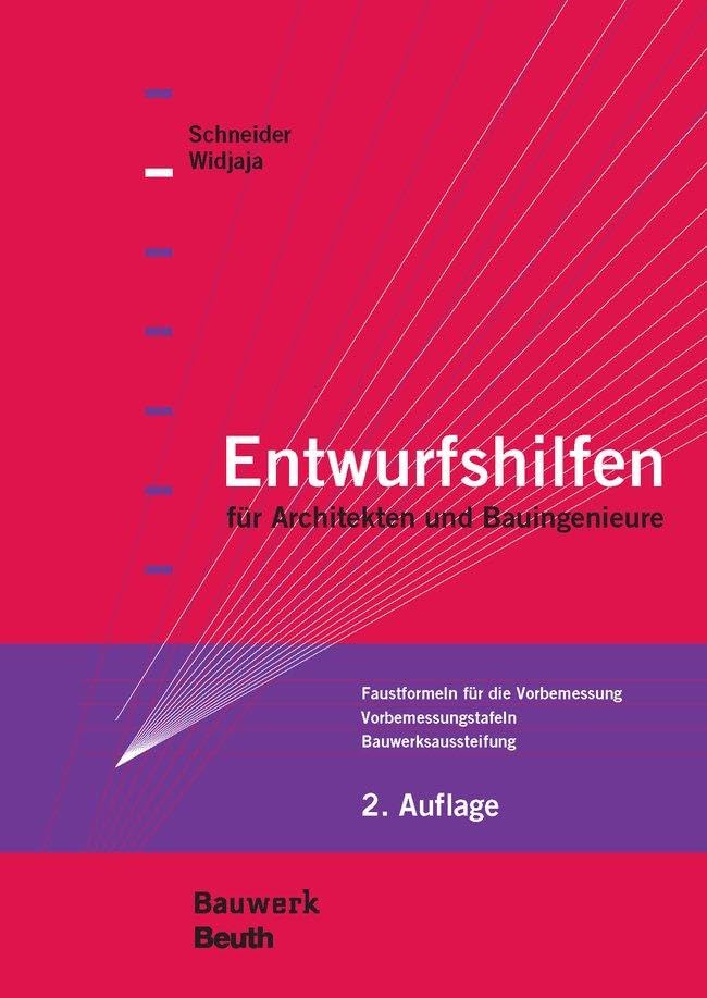 Entwurfshilfen für Architekten und Bauingenieure: Faustformeln für die Vorbemessung, Vorbemessungstafeln, Bauwerksaussteifung Business & Technology