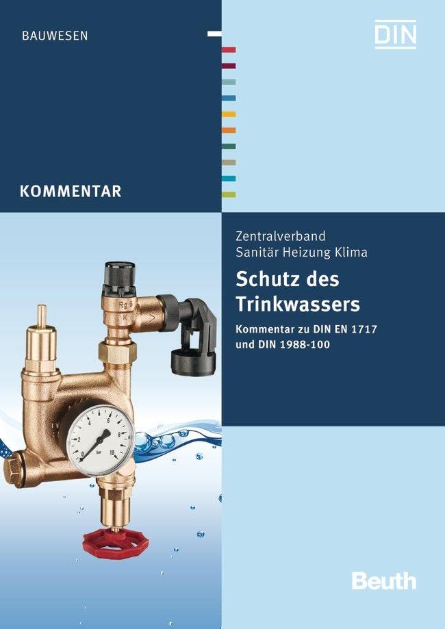 Schutz des Trinkwassers: Kommentar zu DIN EN 1717 und DIN 1988-100 (DIN Media Kommentar) Business, Finance & Career