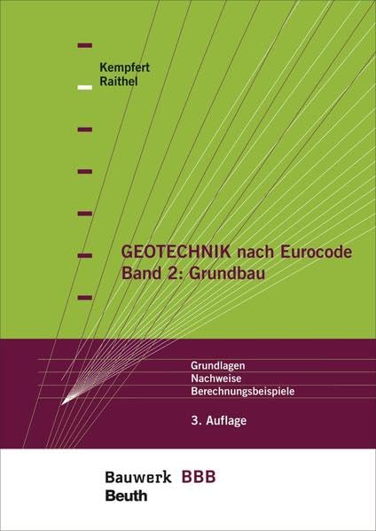 Geotechnik nach Eurocode Band 2: Grundbau: Grundlagen, Nachweise, Berechnungsbeispiele Bauwerk-Basis-Bibliothek Business & Technology