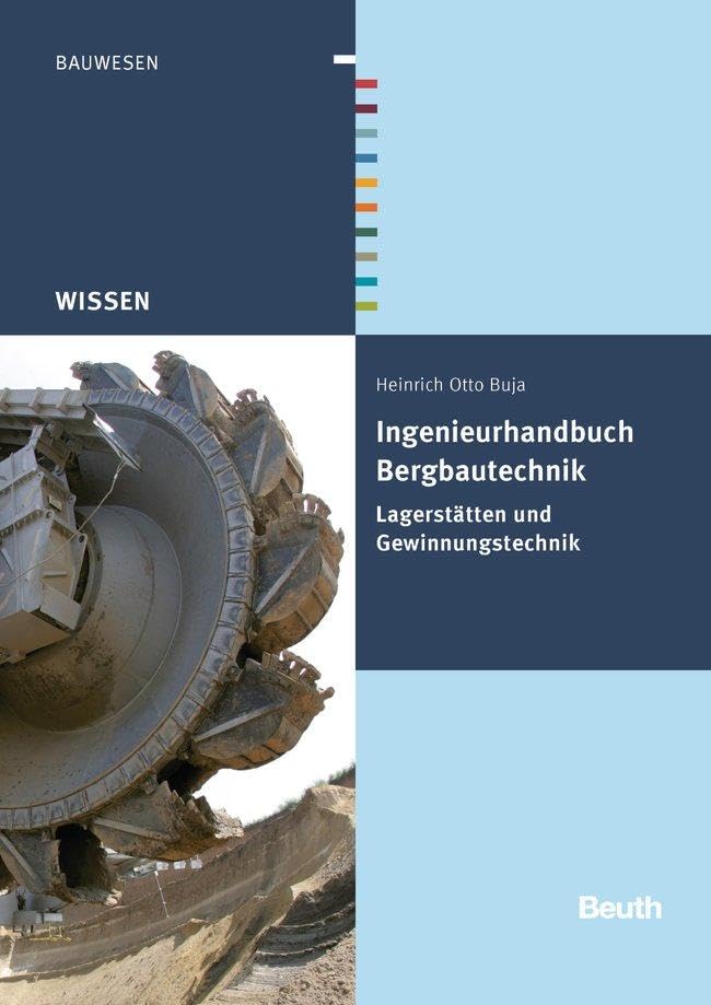 Ingenieurhandbuch Bergbautechnik: Lagerstätten und Gewinnungstechnik (DIN Media Wissen) Business & Technology