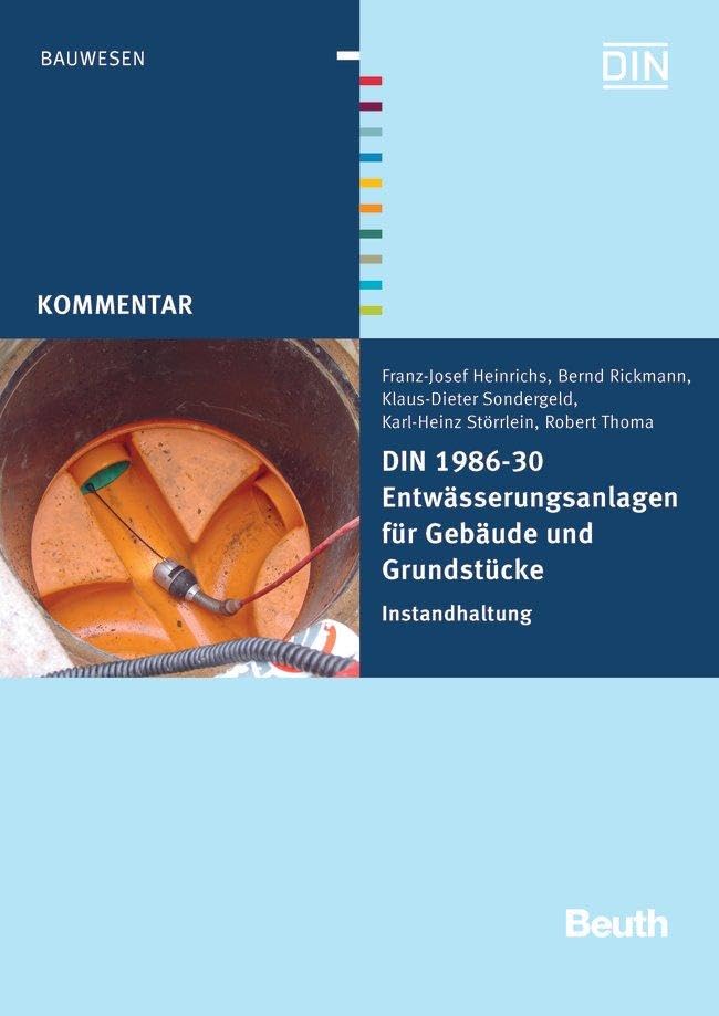 DIN 1986-30 Entwässerungsanlagen für Gebäude und Grundstücke: Instandhaltung (DIN Media Kommentar) Business & Technology
