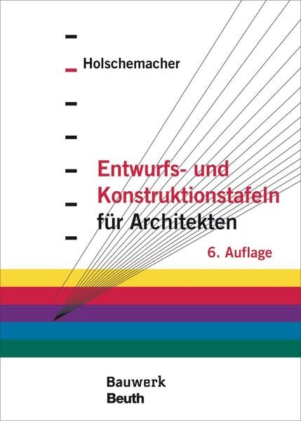 Entwurfs- und Konstruktionstafeln für Architekten: Beispiele prüffähiger Standsicherheitsnachweise Stahlbeton- und Spannbetonüberbauten (Bauwerk) Architecture