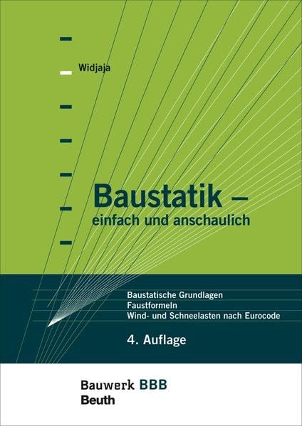 Baustatik - einfach und anschaulich: Baustatische Grundlagen, Faustformeln, Wind- und Schneelasten nach Eurocode Bauwerk-Basis-Bibliothek Business & Technology