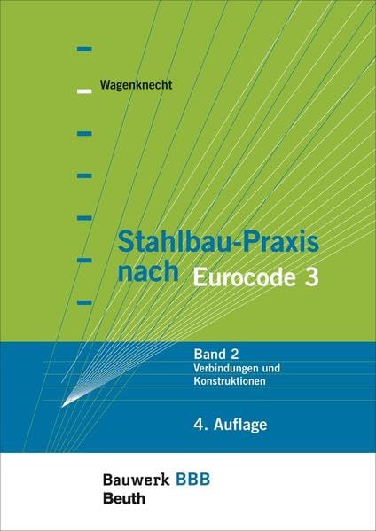 Stahlbau-Praxis nach Eurocode 3: Band 2: Verbindungen und Konstruktionen Bauwerk-Basis-Bibliothek Business & Technology