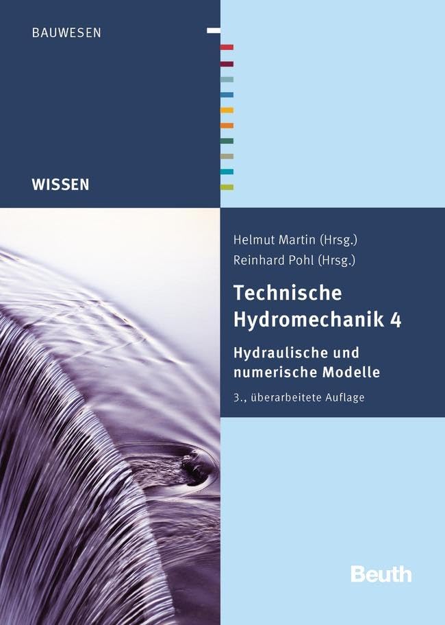 Technische Hydromechanik 4: Hydraulische und numerische Modelle (DIN Media Wissen) Business & Technology