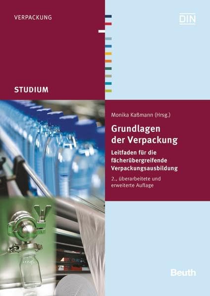 Grundlagen der Verpackung: Leitfaden für die fächerübergreifende Verpackungsausbildung (Beuth Studium) Business & Technology
