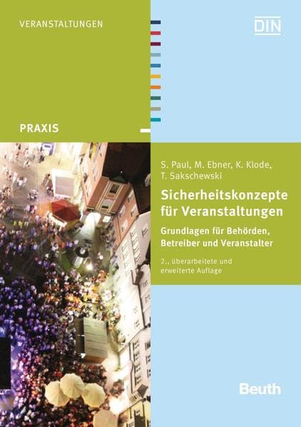 Sicherheitskonzepte für Veranstaltungen: Grundlagen für Behörden, Betreiber und Veranstalter (DIN Media Praxis) Law