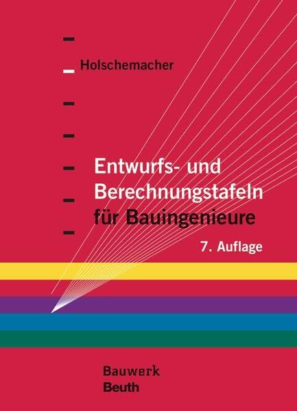 Entwurfs- und Berechnungstafeln für Bauingenieure (Bauwerk) Business & Technology
