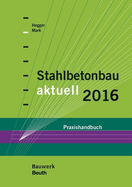Stahlbetonbau aktuell 2016: Praxishandbuch (Bauwerk) Business, Finance & Career