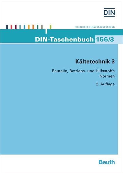 Kältetechnik 3: Bauteile, Betriebs- und Hilfsstoffe (DIN-Taschenbuch) Business & Technology