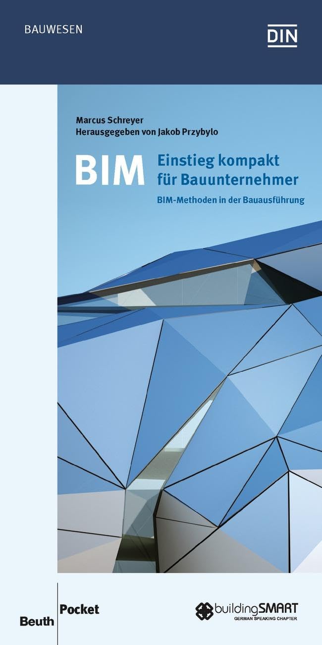 BIM - Einstieg kompakt für Bauunternehmer Business & Technology