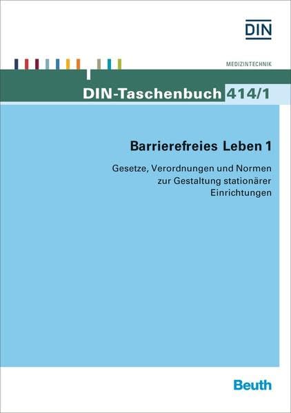 Barrierefreies Leben 1: Gesetze, Verordnungen und Normen zur Gestaltung stationärer Einrichtungen (DIN-Taschenbuch) Medicine