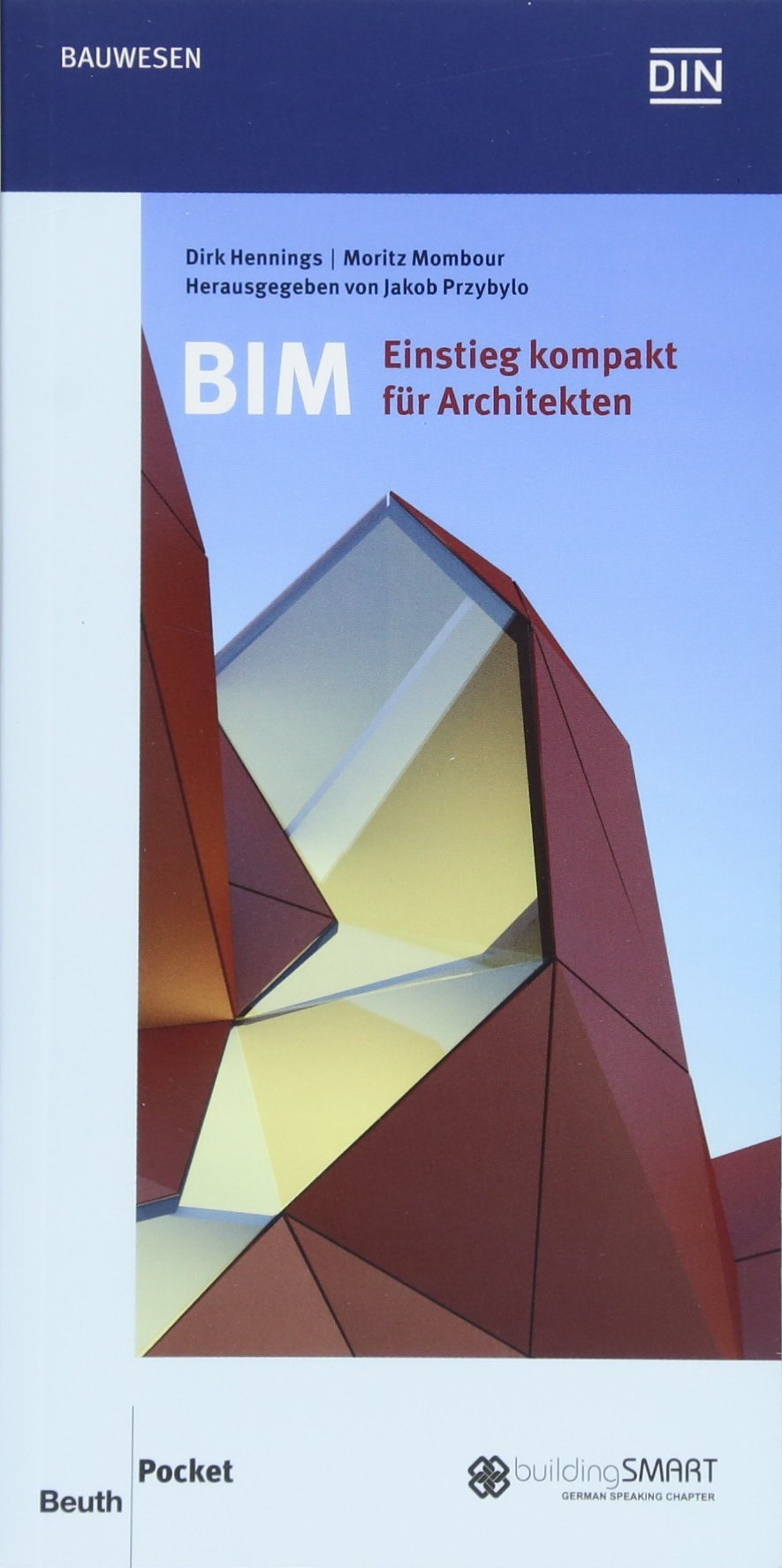 BIM - Einstieg kompakt für Architekten Business & Technology