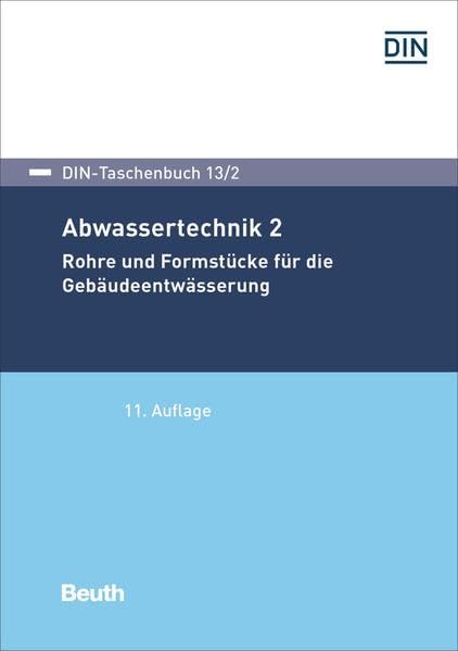 Abwassertechnik 2: Rohre und Formstücke für die Gebäudeentwässerung (DIN-Taschenbuch) Business & Technology