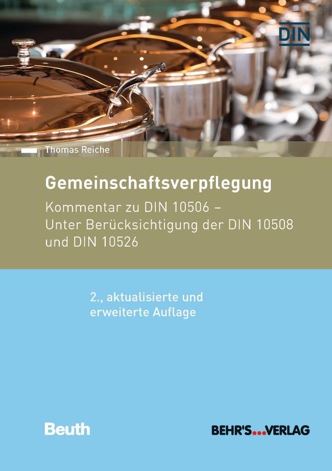 Gemeinschaftsverpflegung: Kommentar zu DIN 10506 Unter Berücksichtigung der DIN 10508 und DIN 10526 (Beuth Kommentar) Medicine