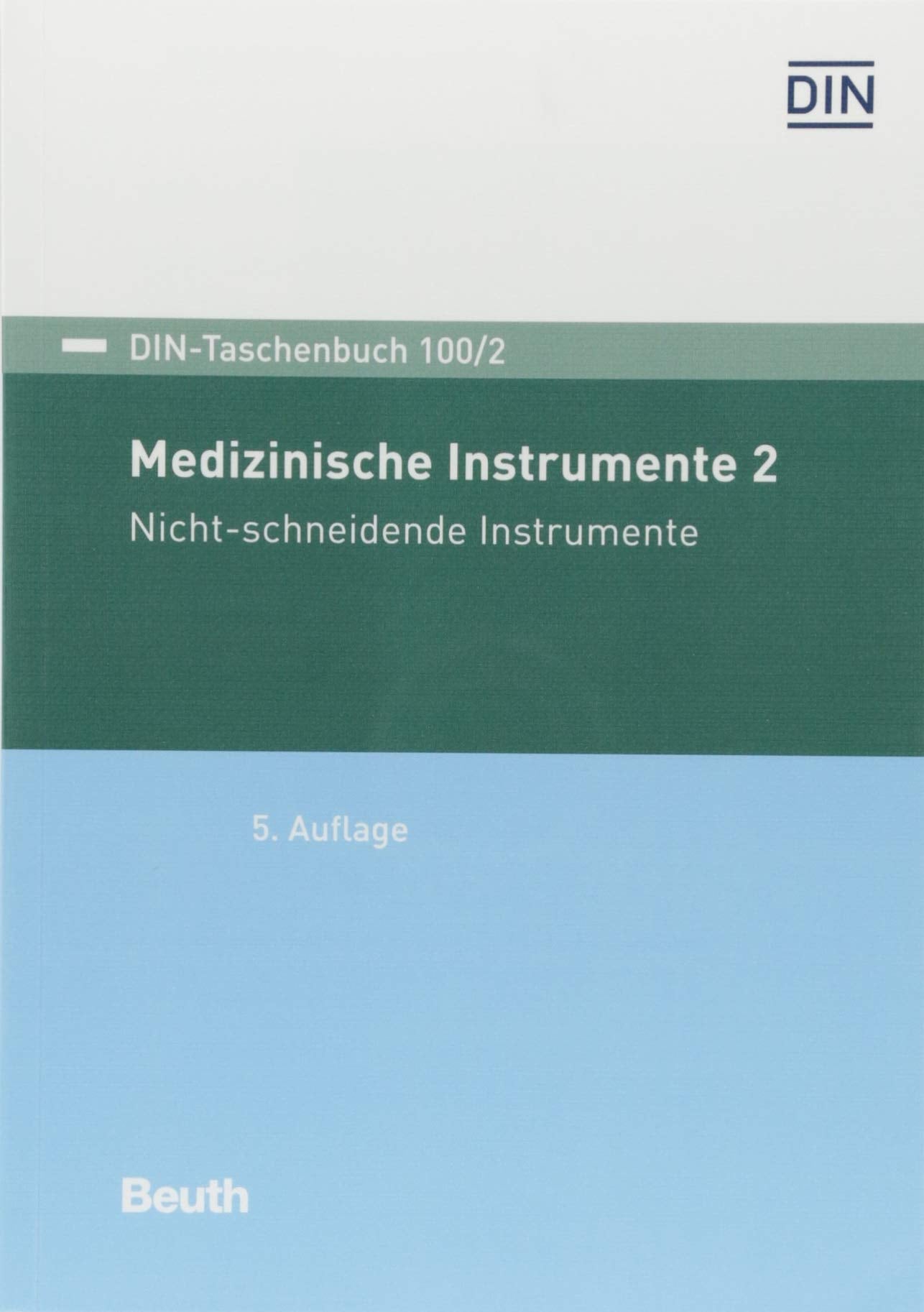 Medizinische Instrumente 2: Nicht-schneidende Instrumente (DIN-Taschenbuch) Medicine