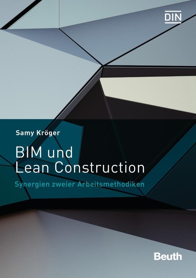 BIM und Lean Construction: Synergien zweier Arbeitsmethodiken (DIN Media Innovation) Business & Technology