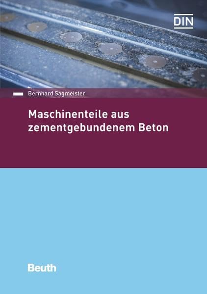 Maschinenteile aus zementgebundenem Beton: Anforderungen an Dienstleistungsanbieter nach ISO 29991 (DIN Media Praxis) Business, Finance & Career