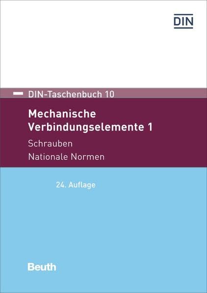 Mechanische Verbindungselemente 1: Schrauben Nationale Normen (DIN-Taschenbuch) Business & Technology