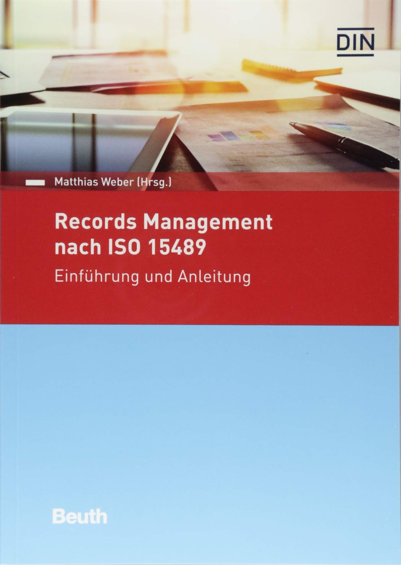 Records Management nach ISO 15489: Einführung und Anleitung (DIN Media Kommentar) Social Sciences