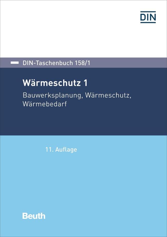 Wärmeschutz 1: Bauwerksplanung, Wärmeschutz, Wärmebedarf (DIN-Taschenbuch) Business & Technology
