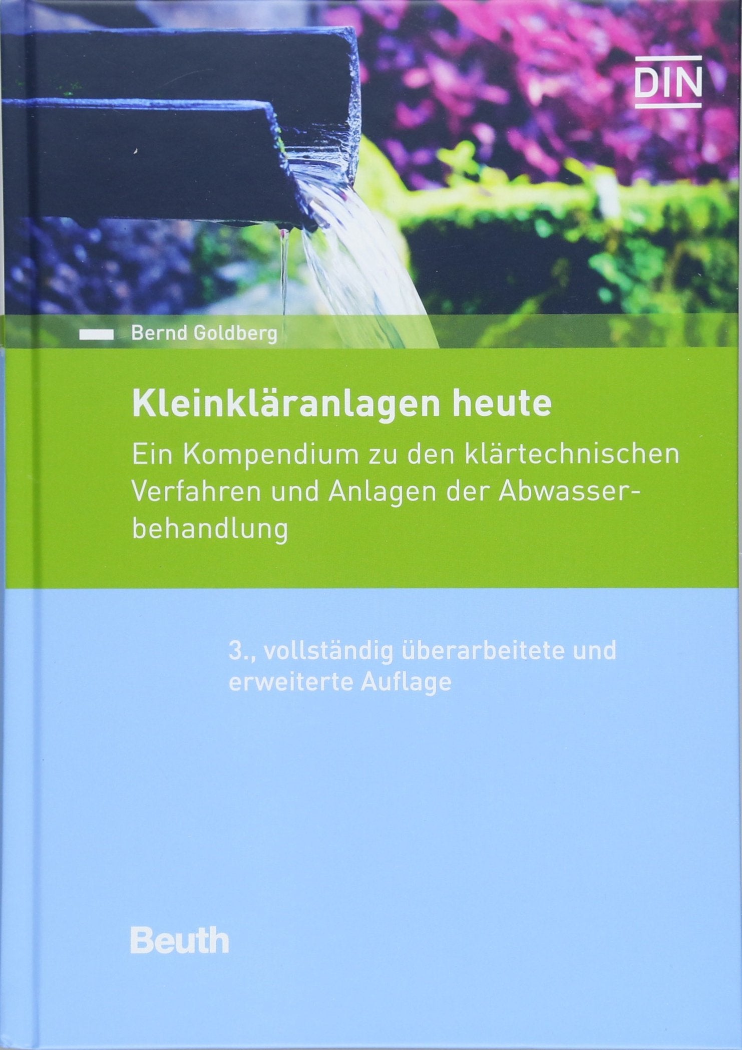 Kleinkläranlagen heute: Ein Kompendium zu den klärtechnischen Verfahren und Anlagen der Abwasserbehandlung (DIN Media Praxis) Law