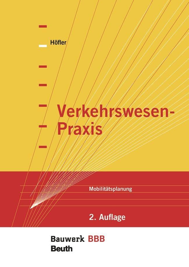 Verkehrswesen-Praxis: Mobilitätsplanung Bauwerk-Basis-Bibliothek Business & Technology