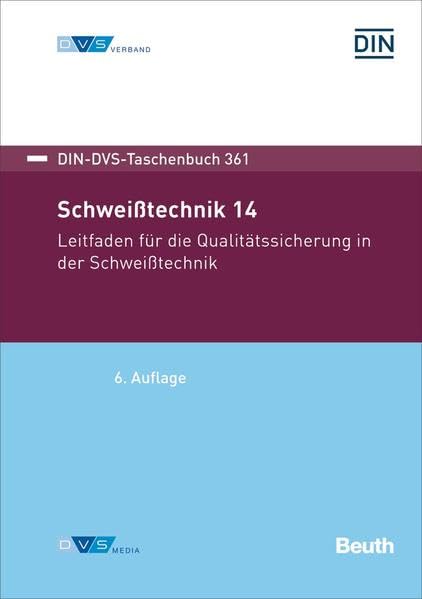 Schweißtechnik 14: Leitfaden für die Qualitätssicherung in der Schweißtechnik (DIN-DVS-Taschenbuch) Business & Technology