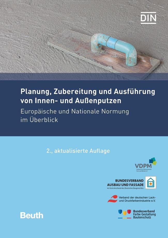 Planung, Zubereitung und Ausführung von Innen- und Außenputzen: Europäische und Nationale Normung im Überblick (Normen-Handbuch) Business & Technology