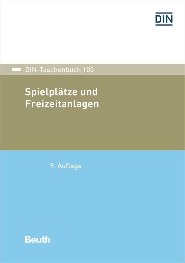Spielplätze und Freizeitanlagen: Kommentar zur Normenreihe DIN 18533 (DIN-Taschenbuch) Business & Technology
