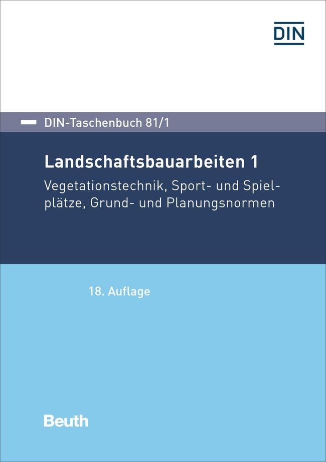 Landschaftsbauarbeiten 1: Vegetationstechnik, Sport- und Spielplätze, Grund- und Planungsnormen (DIN-Taschenbuch) Business, Finance & Career