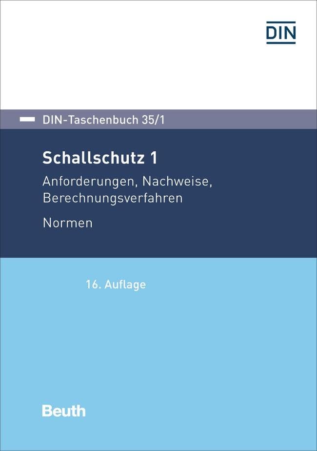 Schallschutz 1: Anforderungen, Nachweise, Berechnungsverfahren (DIN-Taschenbuch) Business & Technology