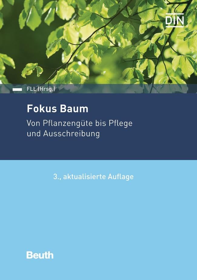 Fokus Baum: Von Pflanzengüte bis Pflege und Ausschreibung (DIN Media Praxis) Media & Communication
