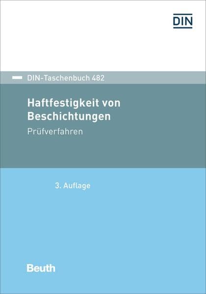 Haftfestigkeit von Beschichtungen - Buch mit E-Book: Prüfverfahren (DIN-Taschenbuch) Business & Technology