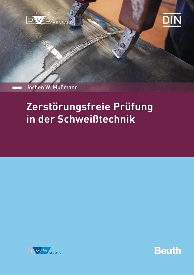 Zerstörungsfreie Prüfung in der Schweißtechnik Business & Technology