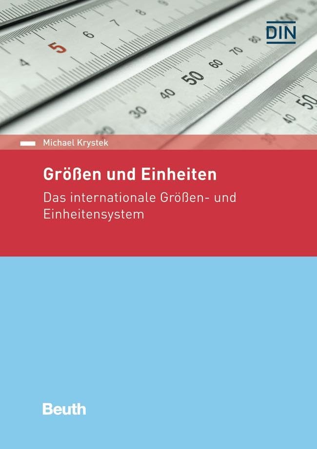 Größen und Einheiten: Das internationale Größen- und Einheitensystem (DIN Media Praxis) Media & Communication