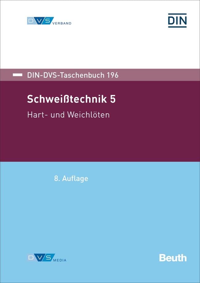 DIN-DVS-Taschenbuch 196: Schweißtechnik 5 Hart- und Weichlöten Business & Technology