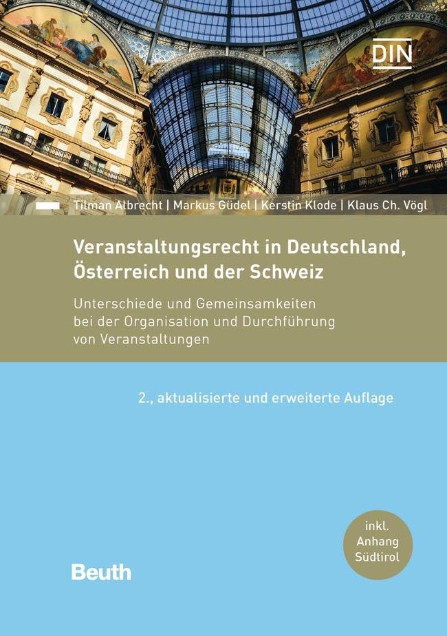 Veranstaltungsrecht in Deutschland, Österreich und der Schweiz: Unterschiede und Gemeinsamkeiten bei der Organisation und Durchführung von Veranstaltungen (DIN Media Recht) Law