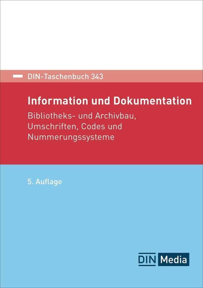 Information und Dokumentation: Bibliotheks- und Archivbau, Umschriften, Codes und Nummerungssysteme (DIN-Taschenbuch) Media & Communication