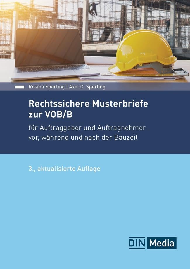 Rechtssichere Musterbriefe zur VOB/B: für Auftraggeber und Auftragnehmer vor, während und nach der Bauzeit (DIN Media Praxis) Law