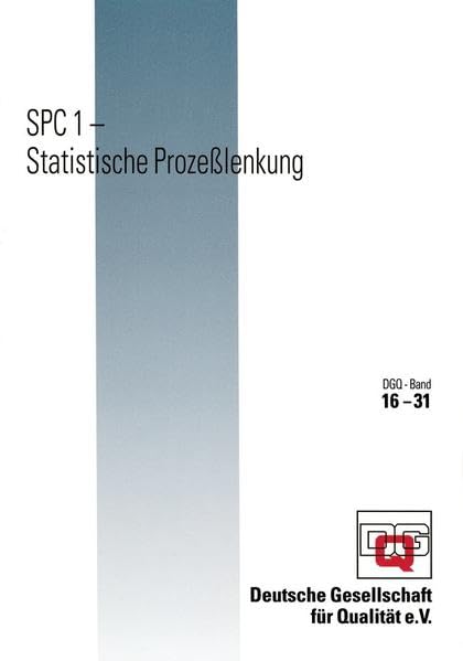 SPC 1 - Statistische Prozesslenkung: Hrsg.: Deutsche Gesellschaft für Qualität e.V. (DGQ-Band) Law