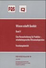 Wissen schafft Qualität / Eine Herausforderung für Praktiker - mitarbeitergerechte Wissensakquisition: Forschungsbericht (FQS-Schrift) Business, Finance & Career