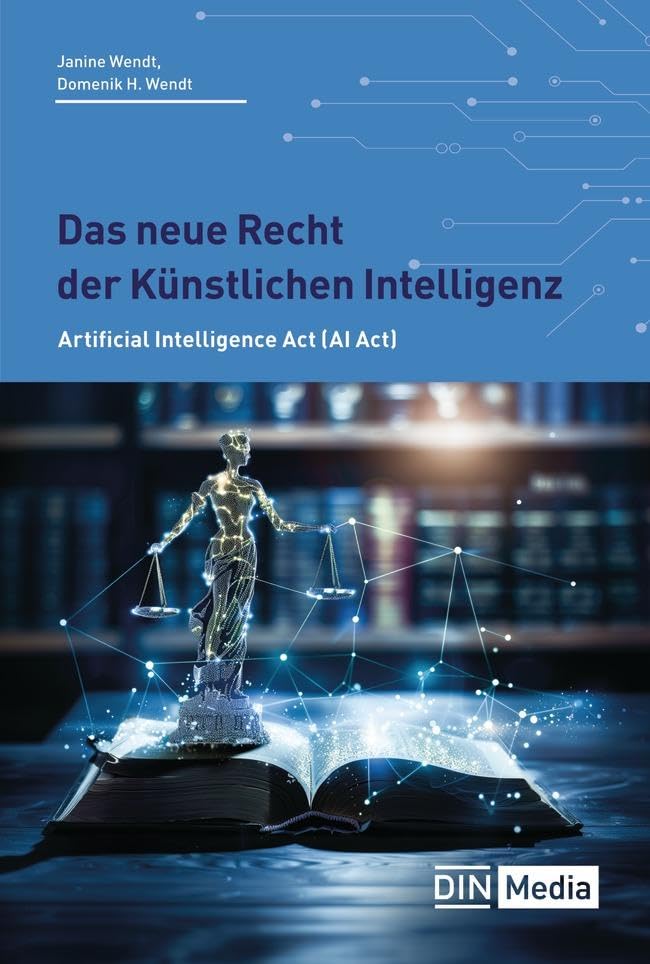 Das neue Recht der Künstlichen Intelligenz: Artificial Intelligence Act (AI Act) (DIN Media Recht) Computer Science