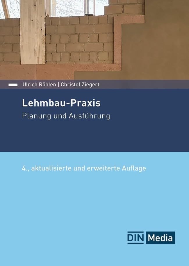 Lehmbau-Praxis: Planung und Ausführung (DIN Media Praxis) Business & Technology