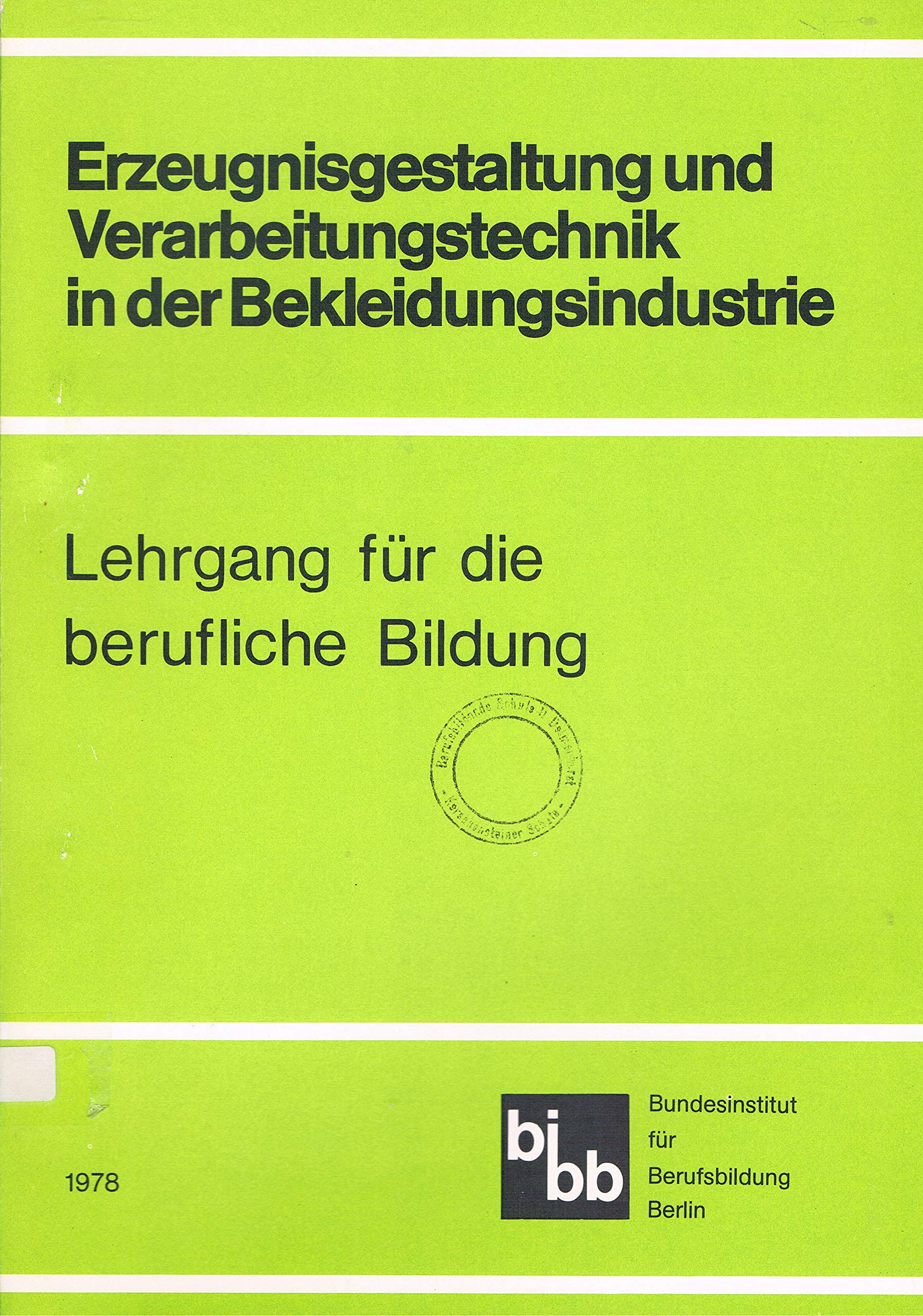 Erzeugnisgestaltung und Verarbeitungstechnik in der Bekleidungsindustrie. Unterlagen für den Auszubildenden Books
