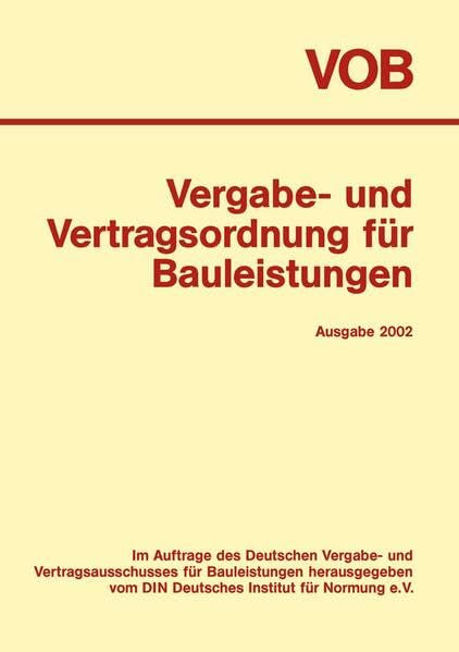 VOB Vergabe- und Vertragsordnung für Bauleistungen: Gesamtausgabe 2002 Teil A - DIN 1960, Teil B - DIN 1961, Teil C - ATVen Law