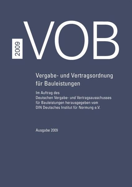 VOB 2009 - Teil A - DIN 1960, Teil B - DIN 1961, Teil C - ATVen: Vergabe- und Vertragsordnung für Bauleistungen Teil A (DIN 1960), Teil B (DIN 1961), ... 2009 (Korrigierter Nachdruck 2010) Law