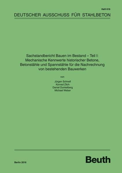 Sachstandbericht Bauen im Bestand - Teil I: Mechanische Kennwerte historischer Betone, Betonstähle und Spannstähle für die Nachrechnung von bestehenden Bauwerken Business & Technology