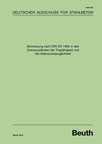 Bemessung nach DIN EN 1992 in den Grenzzuständen der Tragfähigkeit und der Gebrauchstauglichkeit Business & Technology