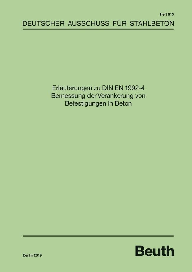 Erläuterungen zu DIN EN 1992-4 Bemessung der Verankerung von Befestigungen in Beton: Hinweise für die Verwendung von Zement zu Beton, Grundlagen für ... mit Fließmitteln für Fließbeton (DAfStb-Heft) Business & Technology